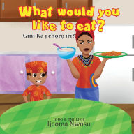 Title: Gini ka i choro iri?, Author: Ijeoma Nwosu