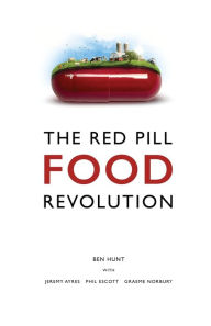 Title: The Red Pill Food Revolution, Author: Ben Hunt