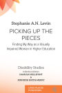Picking Up the Pieces: Finding My Way as a Visually Impaired Woman in Higher Education