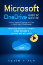 Microsoft OneDrive Guide to Success: Streamlining Your Workflow and Data Management with the MS Cloud Storage [II EDITION]