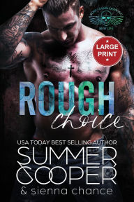 Title: Rough Choice: A Motorcycle Club New Adult Romance (Large Print), Author: Summer Cooper