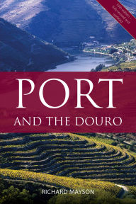 Title: Port and the Douro, Author: Richard Mayson
