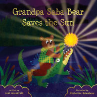 Title: Grandpa Saba Bear Saves the Sun, Author: Liah Greenfeld