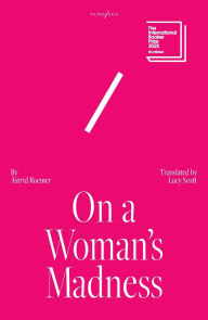 Title: On a Woman's Madness, Author: Tilted Axis PR