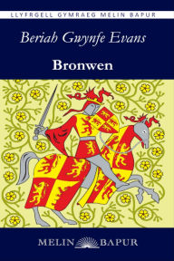 Title: Bronwen (eLyfr), Author: Beriah Gwynfe Evans