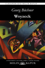 Title: Woyzeck (Cymraeg / Welsh: eLyfr), Author: Georg Büchner