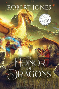 Title: The Honor of Dragons, Author: Robert Jones