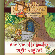 Title: Polly Blom: Var har alla humlor tagit vï¿½gen?, Author: Stefan Gardh