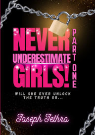 Title: Never Underestimate Girls!, Author: Joseph Jethro