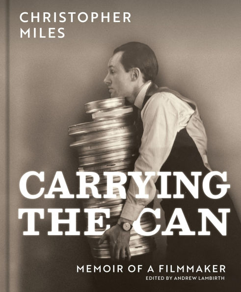 Carrying the Can: Memoir Of A Filmmaker