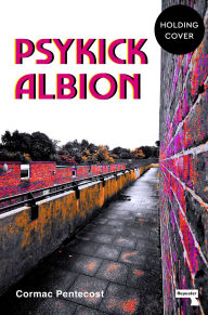 Title: Psykick Albion, Author: Cormac Pentecost