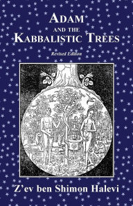 Title: Adam and the Kabbalistic Trees, Author: Z'Ev Ben Shimon Halevi