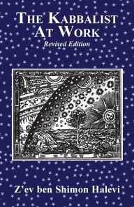 Title: The Kabbalist at Work, Author: Z'Ev Ben Shimon Halevi