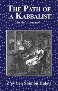 Title: The Path of a Kabbalist: An Autobiography, Author: Z'Ev Ben Shimon Halevi