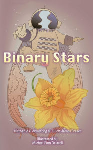 Title: Binary Stars, Author: Nathan A S Armstrong