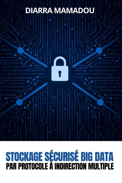 Stockage sÃ¯Â¿Â½curisÃ¯Â¿Â½ Big Data par protocole Ã¯Â¿Â½ indirection multiple