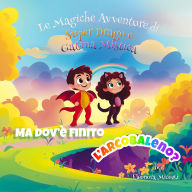 Title: Ma dov'è finito l'arcobaleno?, Author: Eleonora Micozzi