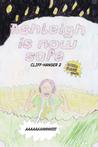 Title: Ashleigh Is Now Safe - Cliff-hanger 2 (A Team Pugh Adventure), Author: Ocean Vertes