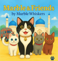 Title: Marble & Friends, Author: Marble Whiskers
