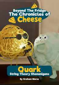 Title: Quark: String Theory Shenanigans, Author: Graham Morse