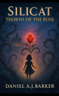 Silicat: Thorns of the Rose