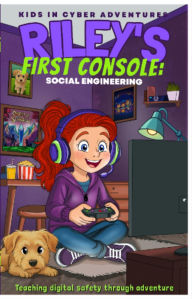 Title: Riley's First Console: Social Engineering, Author: Megan J Popescu