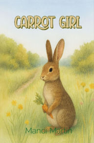 Title: Carrot Girl, Author: Mandi Martin