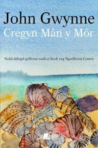 Title: Cregyn Mân y Môr, Author: John Gwynne