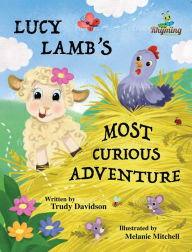 Title: Lucy Lamb's Most Curious Adventure, Author: Trudy Davidson