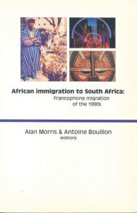 African Immigration to South Africa: Francophone Migration of the 1990s