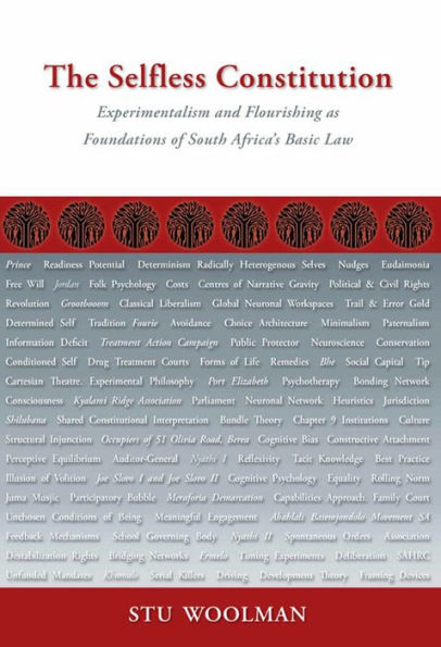 The Selfless Constitution: Experimentalism and flourishing as foundations of South Africa's basic law