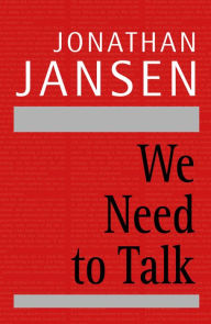 Title: We Need to Talk, Author: Jonathan Jansen Prof