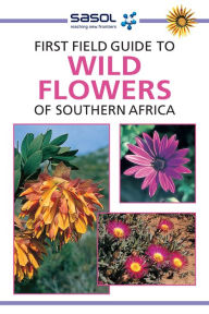Title: First Field Guide to Wild Flowers of Southern Africa, Author: John Manning