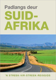 Title: Padlangs Deur Suid-Afrika: 'n Streek-vir-streek-reisgids, Author: Pat Hopkins