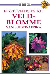 Title: Eerste Veldgids tot Veldblomme van Suider Afrika, Author: John Manning
