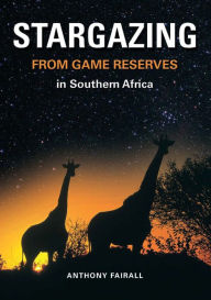 Title: Stargazing from Game Reserves, Author: Anthony Fairall
