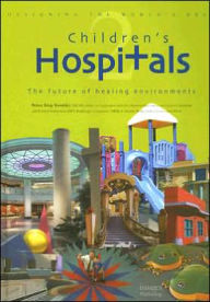 Children's Hospitals: The Future of Healing Environments