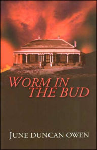 Title: Worm in the Bud, Author: June Duncan Owen