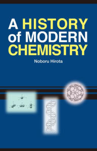 Title: A History of Modern Chemistry, Author: Noboru Hirota