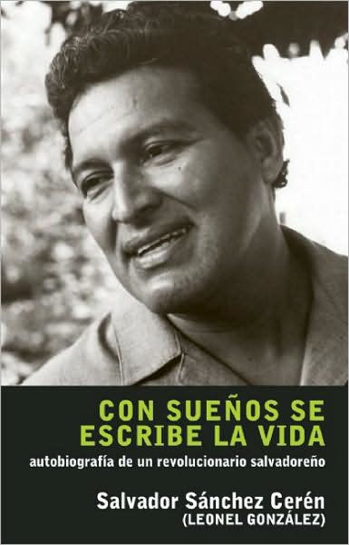 Con suenos se escribe la vida by Salvador Sanchez Ceren, Miguel D'escoto |, Paperback | Barnes ...