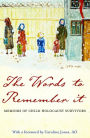 The Words to Remember It: Memoirs of Child Holocaust Survivors