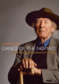 Title: Dance of the Nomad: A Study of the Selected Notebooks of A.D.Hope, Author: Ann McCulloch