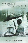 Under a Tin-Grey Sari: A Novel