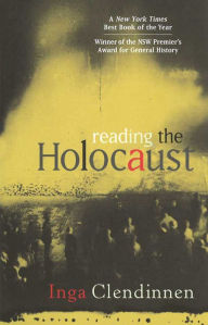 Title: Reading the Holocaust, Author: Inga Clendinnen