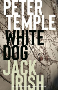 Title: White Dog (Jack Irish Series #4), Author: Peter Temple