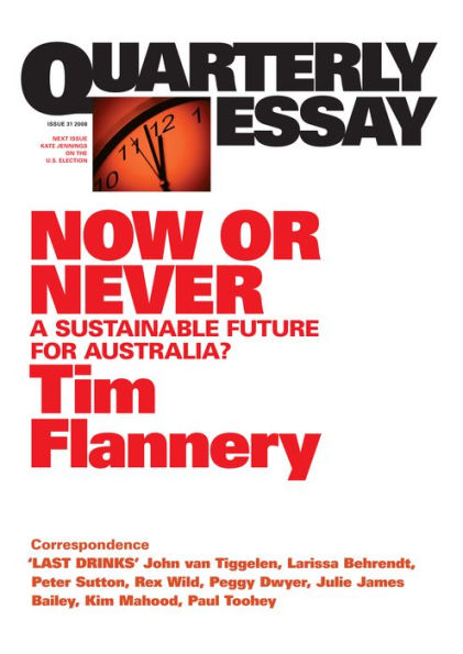 Quarterly Essay 31 Now or Never: A Sustainable Future for Australia?