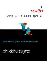 A Swift Pair of Messengers: Calm with Insight in the Buddha's Words
