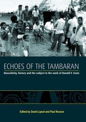 Echoes Of The Tambaran: Masculinity, History And The Subject In The 