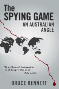 Title: The Spying Game: An Australian Angle, Author: Bruce Bennett