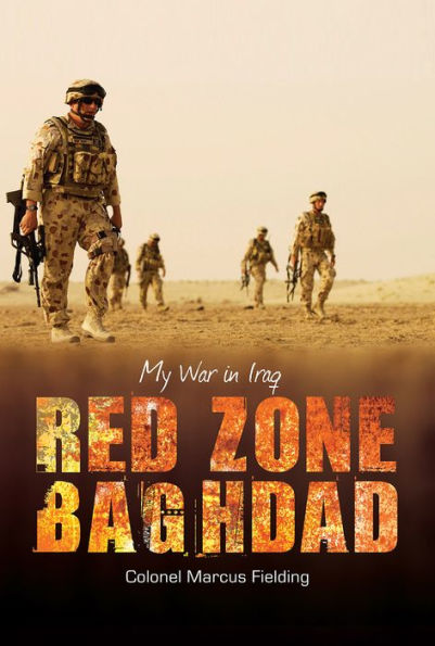 Red Zone Baghdad: My War In Iraq